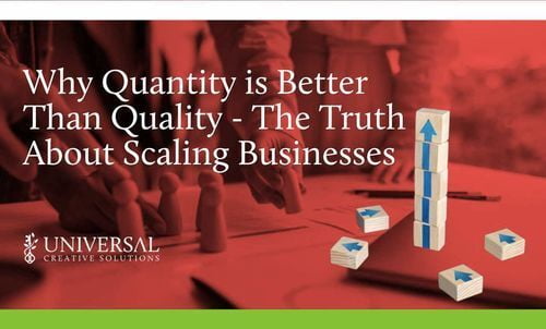 Why Quantity is Better Than Quality - The Truth About Scaling Businesses